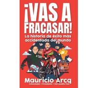¡Vas a fracasar!: La historia de éxito más accidentada del mundo.