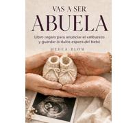 Vas a ser abuela: Libro regalo para anunciar el embarazo y guardar la dulce espera del bebé