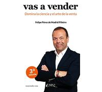 Vas a vender. Descubre la ciencia y el arte de la venta