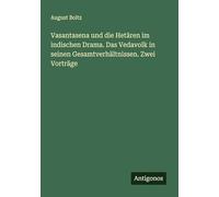 Vasantasena und die Hetären im indischen Drama. Das Vedavolk in seinen Gesamtverhältnissen. Zwei Vorträge