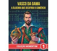 Vasco da Gama. A álgebra que decifrou o comércio (COLECCIÓN MOMENTUM)