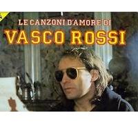 Vasco Rossi - le canzoni d'amore di vasco rossi