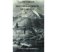 VASCOS Y LA HISTORIA A TRAVES DE GARIBAY (SIN COLECCION)