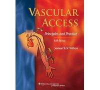 Vascular Access: Principles and Practice