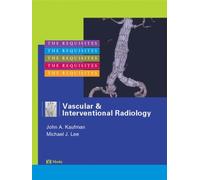 Vascular and Interventional Radiology: The Requisites: v. 9 (Requisites in Radiology)