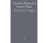 Vascular Plants of a Desert Oasis: Flora and Ethnobotany of Quitobaquito, Organ Pipe Cactus National Monument, Arizona