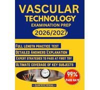VASCULAR TECHNOLOGY EXAMINATION PREP 2026: The Ultimate Guide to the ARDMS study review manual with Questions, Mock Exams, and Expert Test-Taking Strategies for Success