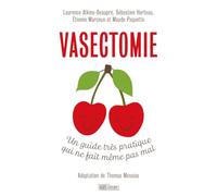 Vasectomie: Un guide très pratique qui ne fait même pas mal
