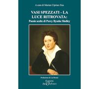 Vasi spezzati-La luce ritrovata: poesie scelte (Parola poetica in altro modo detta)