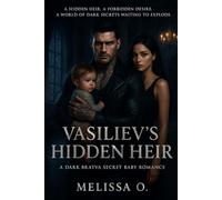 Vasiliev’s Hidden Heir: A Dark Bratva Secret Baby Romance