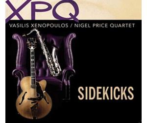 Vasilis Xenopoulos / Nigel Price Quartet - Sidekicks: