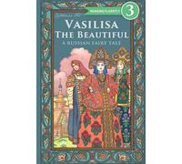 Vasilisa the Beautiful - A Russian Fairy Tale about Love and Loyalty (Level 3 Reader for 2nd-3rd Grade) (Level 1-4 Readers for Kids grades 1-4)