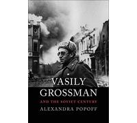 Vasily Grossman and the Soviet Century