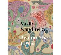 Vasily kandinsky around the circle /anglais