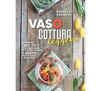 Vasocottura leggera. Tecniche e nuove ricette per cucinare in pochi minuti al microonde piatti sani e gustosi (Sapori e fantasia)