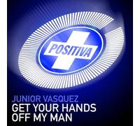 Vasquez, Junior - Get Your Hands Off My Man