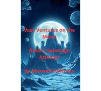 Vass Ventures on the Moon Book 1 Sabotage Attempt