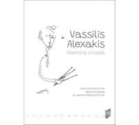 Vassilis Alexakis: Chemins croisés