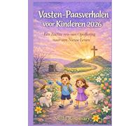 Vasten-Paasverhalen voor Kinderen 2026: Een Zachte reis van Opoffering naar een Nieuw Leven