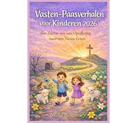Vasten-Paasverhalen voor Kinderen 2026: Een Zachte reis van Opoffering naar een Nieuw Leven