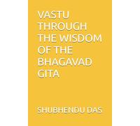 VASTU THROUGH THE WISDOM OF THE BHAGAVAD GITA