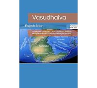 Vasudhaiva: The World Is One Family - How 5,000 Years of Human Mixing Made Borders, Ethnicity and Religion Obsolete
