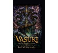 Vasuki : The Second Churning: A Mythological Sci-Fi Thriller Set in 5000 AD (The Naga Chronicles, 5000 AD)