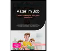 Vater im Job: Karriere und Familie erfolgreich vereinbaren