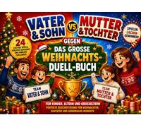 Vater und Sohn gegen Mutter und Tochter - Das große Weihnachts-Duell-Buch: 24 lustige Spiele, kreative Aufgaben und Familien-Challenges für Kinder, ... Silvester und gemütliche Wintertage