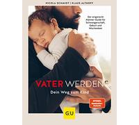 Vater werden: Dein Weg zum Kind