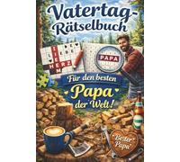 Vatertag-Rätselbuch für den besten Papa der Welt: Das besondere Geschenk zum Vatertag - knifflige Rätsel und entspannte Momente zum Abschalten