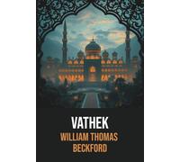 Vathek de William Beckford : Édition originale et intégrale, préfacée par Stéphane Mallarmé - Conte Arabe