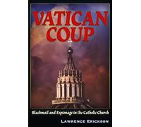 Vatican Coup: On Blackmail and Espionage in the Catholic Church