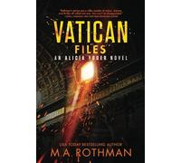Vatican Files: A Technothriller (An Alicia Yoder Novel)