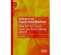 Vatican II on Church-State Relations: What Did the Council Teach, and What's Wrong With It?