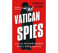 Vatican Spies: From the Second World War to Pope Leo XIV