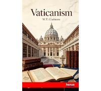 Vaticanism: an answer to replies and reproofs