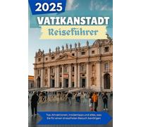 VATIKANSTADT Reiseführer 2025: Top-Attraktionen, Insidertipps und alles, was Sie für einen stressfreien Besuch benötigen