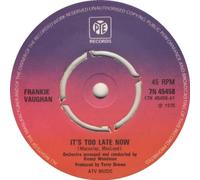 Vaughan, Frankie - Vaughan, Frankie It's Too Late Now 7" Pye 7N 45458 EX 1975