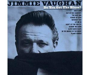 Vaughan,Jimmie - Do You Get The Blues ?