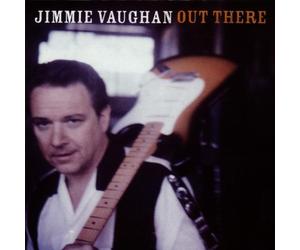 Vaughan, Jimmie - Out There