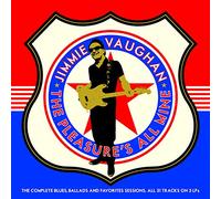 Vaughan, Jimmie - The Pleasure's All Mine: The Complete Blues, Ballads And Favourites (3LP) [Vinilo]