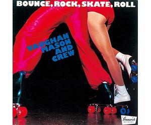 VAUGHAN MASON & CREW - Bounce, Rock, Skate, Roll