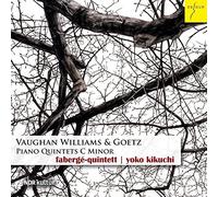 Vaughan Williams & Goetz: Piano Quintets C Minor by Faberg??-Quintet & Yoko Kikuchi