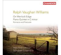 VAUGHAN WILLIAMS: On Wenlock Edge / Piano Quintet / Romance and Pastorale