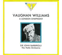 Vaughn Williams A London Symphony conducted by Sir John Barbirolli The Halle Orchestra [UK Import]