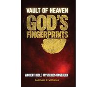 Vault of Heaven, God's Fingerprints: Ancient Bible Mysteries Unsealed