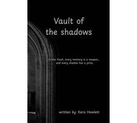 Vault of Shadows: Remember the shadows. The Vault awaits. And to end the hunt, Caylee must risk everything, even love itself. In the Vault, every ... shadow has a price. (Galactic Rebellion Saga)