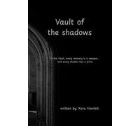 Vault of Shadows: Remember the shadows. The Vault awaits. And to end the hunt, Caylee must risk everything, even love itself. In the Vault, every ... shadow has a price. (Galactic Rebellion Saga)