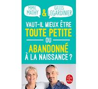 Vaut-il mieux être toute petite ou abandonné à la naissance ?: Essai joyeusement comparatif sur ce qui peut détruire ou construire